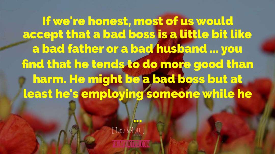 Bad Boss quotes by Tony Abbott