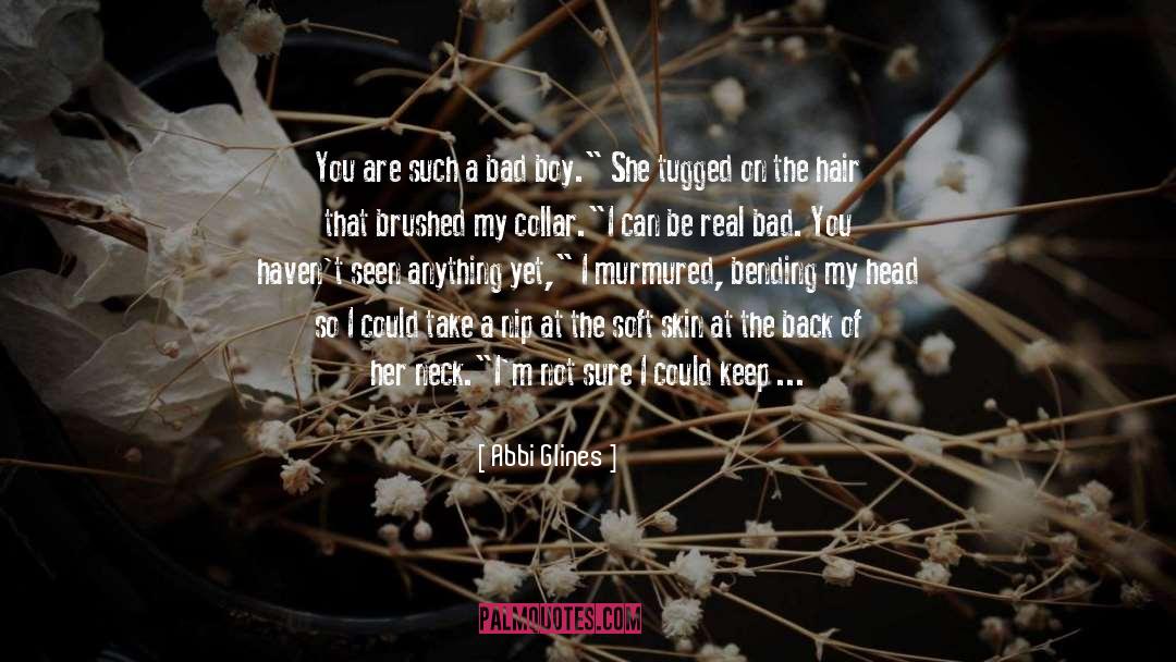 Bad Boy quotes by Abbi Glines