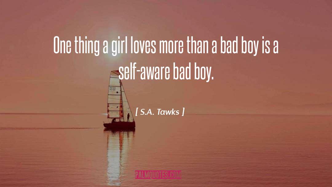 Bad Boy quotes by S.A. Tawks