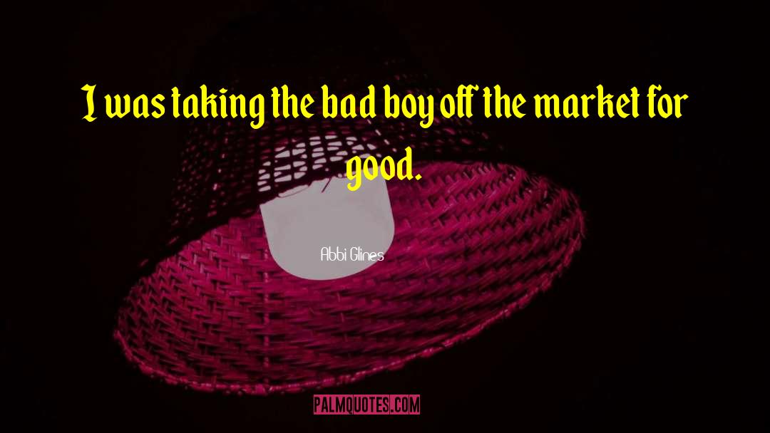 Bad Boy quotes by Abbi Glines