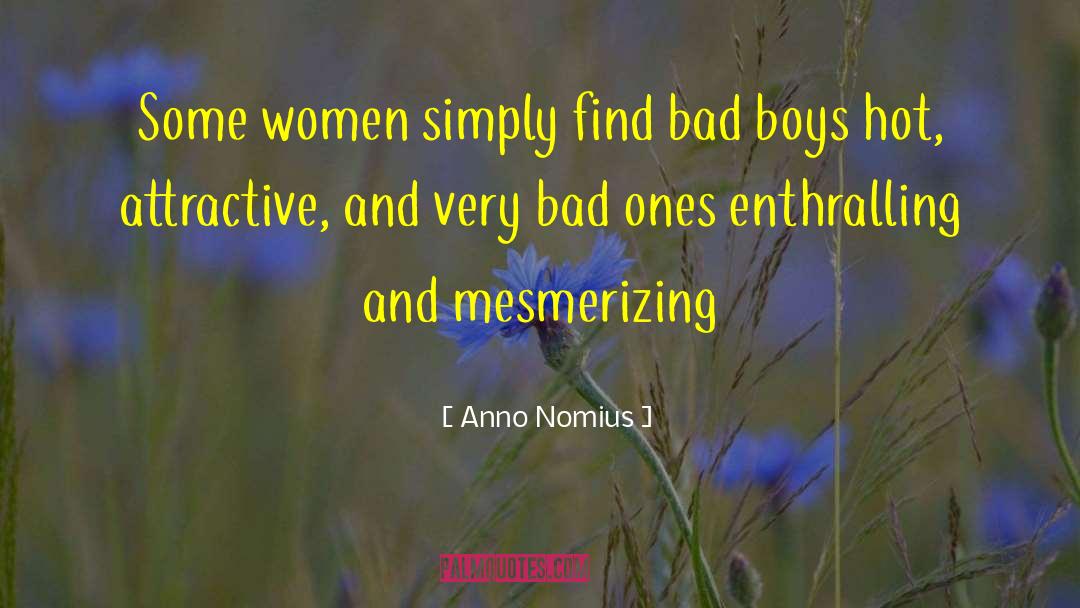 Bad Boys quotes by Anno Nomius