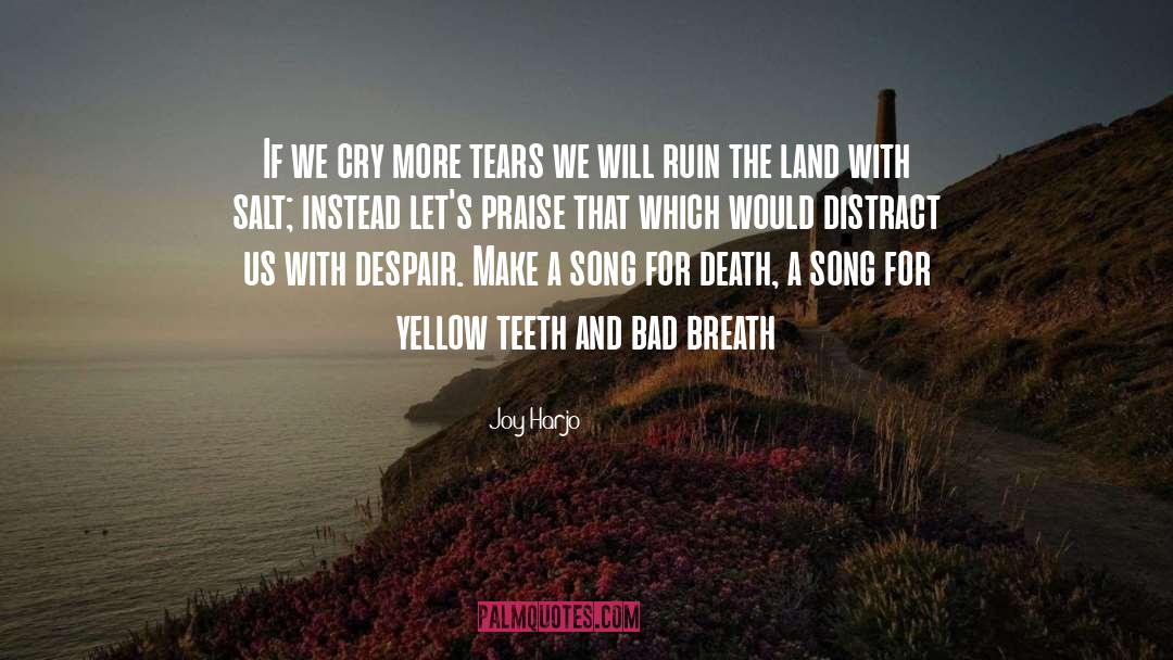 Bad Breath quotes by Joy Harjo