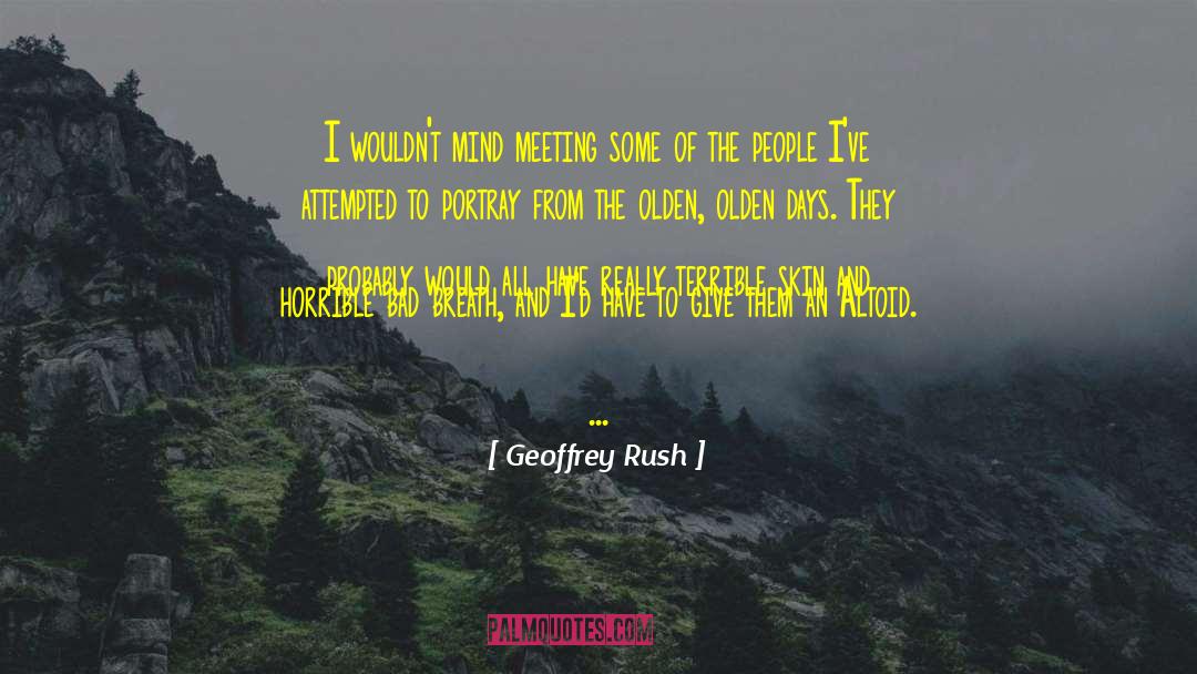 Bad Breath quotes by Geoffrey Rush