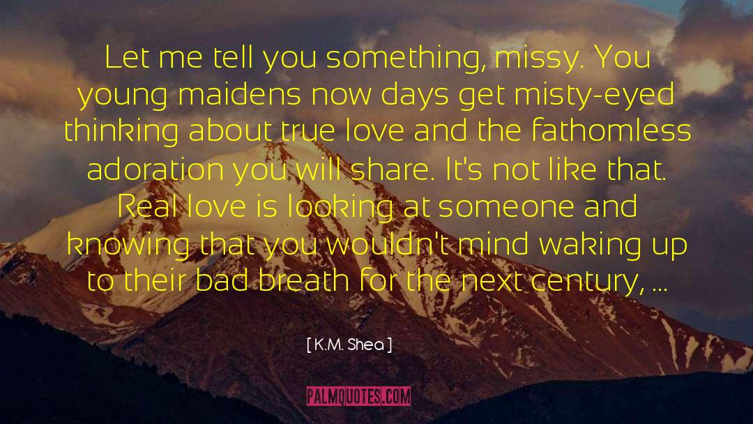 Bad Breath quotes by K.M. Shea