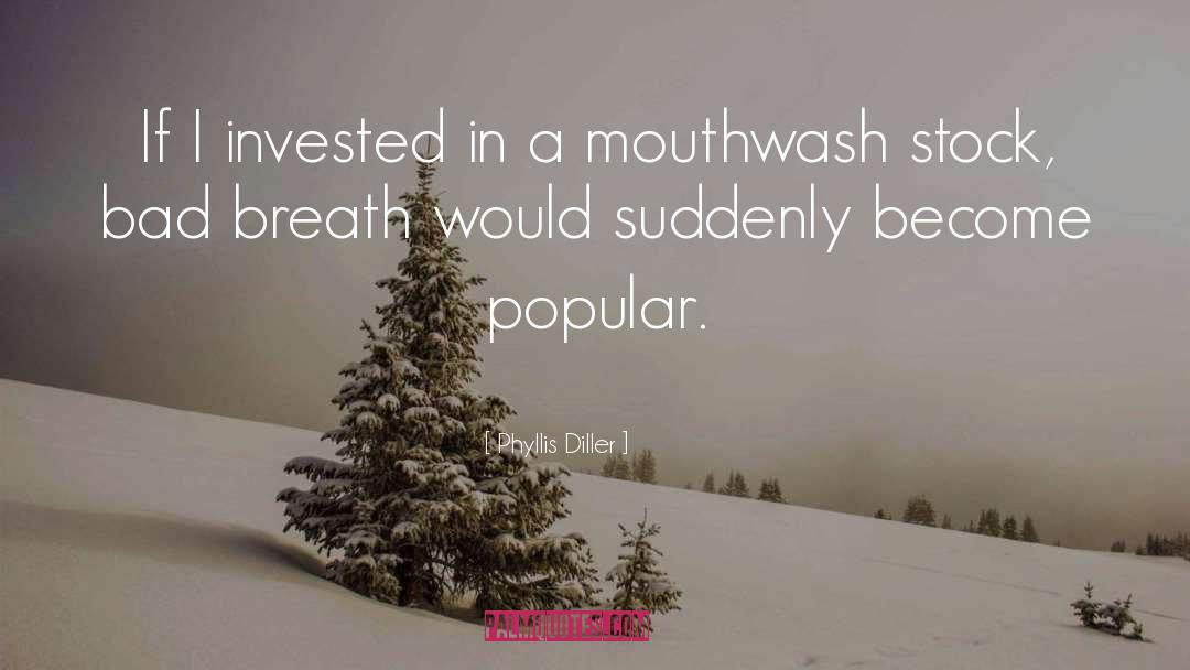 Bad Breath quotes by Phyllis Diller