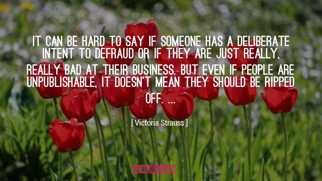 Bad Business Deals quotes by Victoria Strauss
