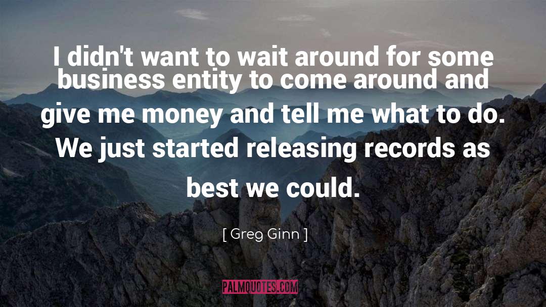 Bad Business quotes by Greg Ginn