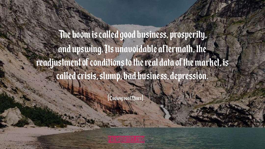 Bad Business quotes by Ludwig Von Mises