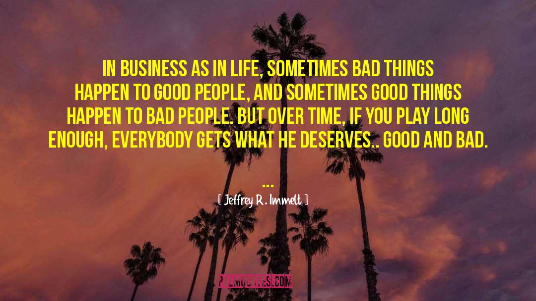 Bad Business quotes by Jeffrey R. Immelt