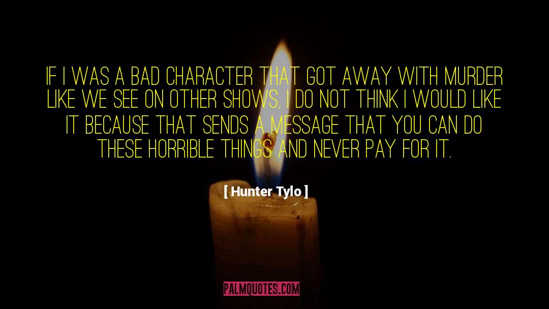 Bad Character quotes by Hunter Tylo