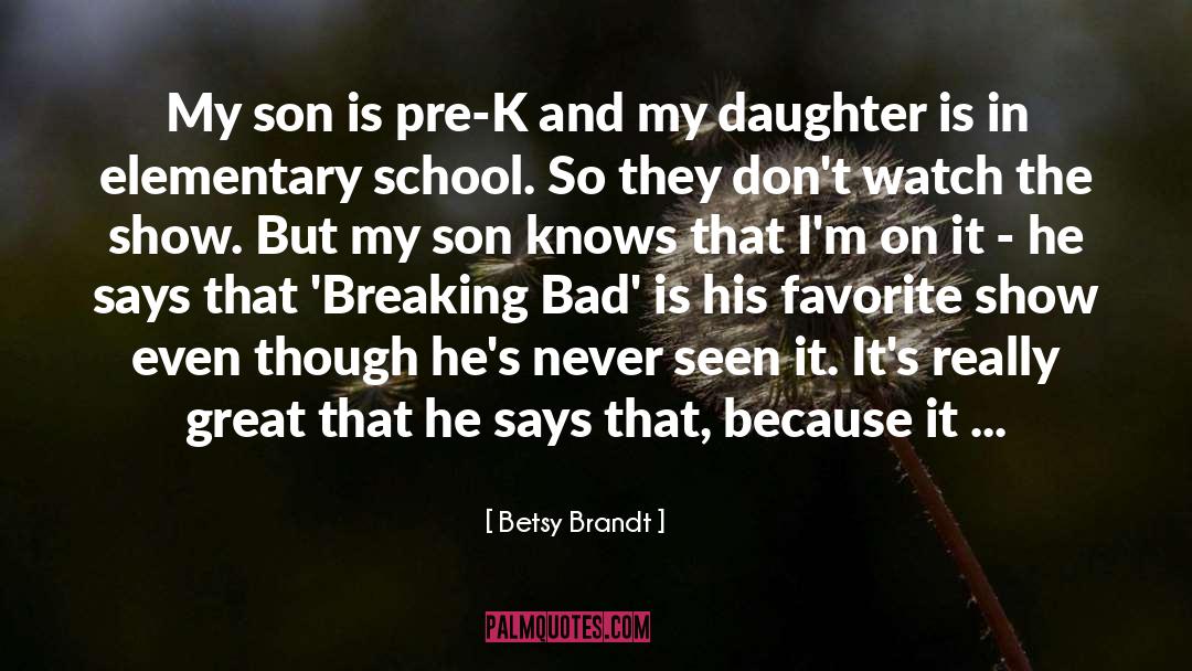Bad Childhood quotes by Betsy Brandt