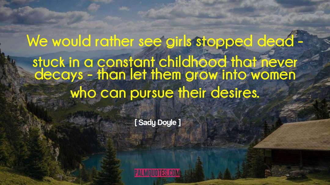 Bad Childhood quotes by Sady Doyle
