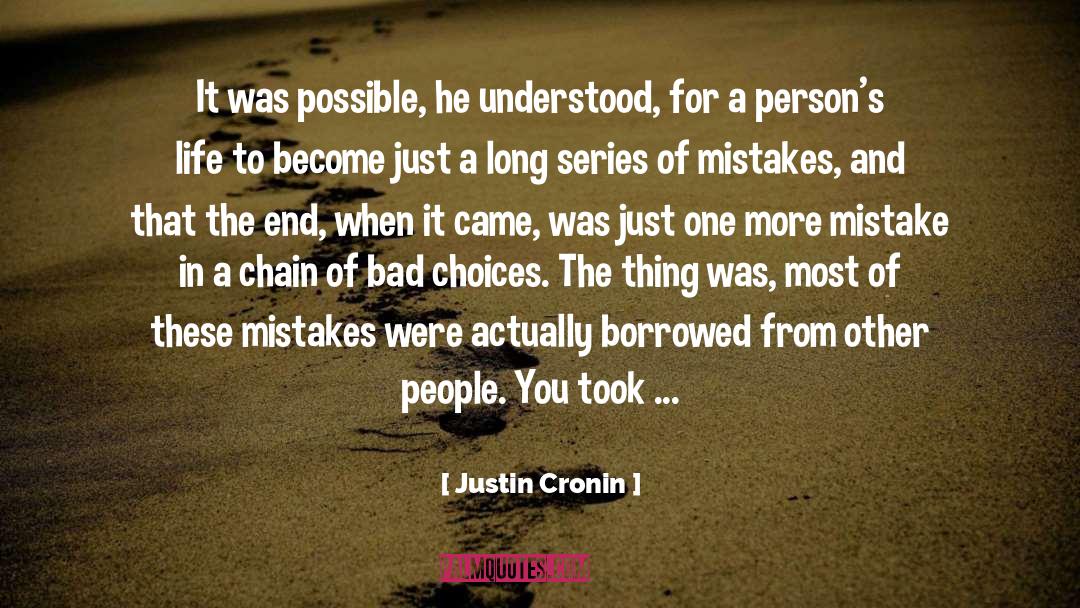 Bad Choices quotes by Justin Cronin