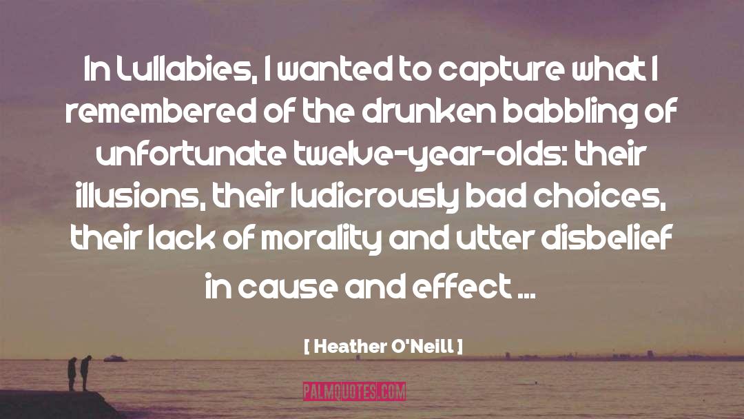 Bad Choices quotes by Heather O'Neill