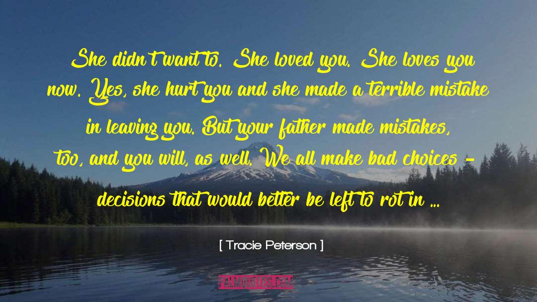 Bad Choices quotes by Tracie Peterson