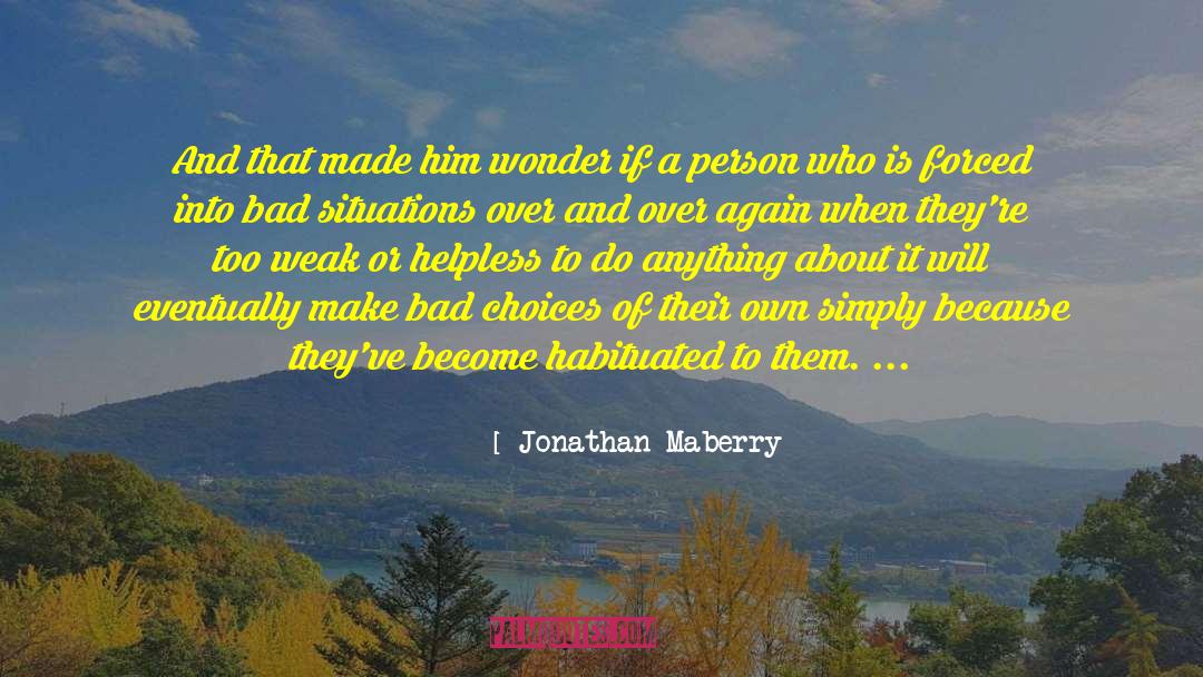 Bad Choices quotes by Jonathan Maberry