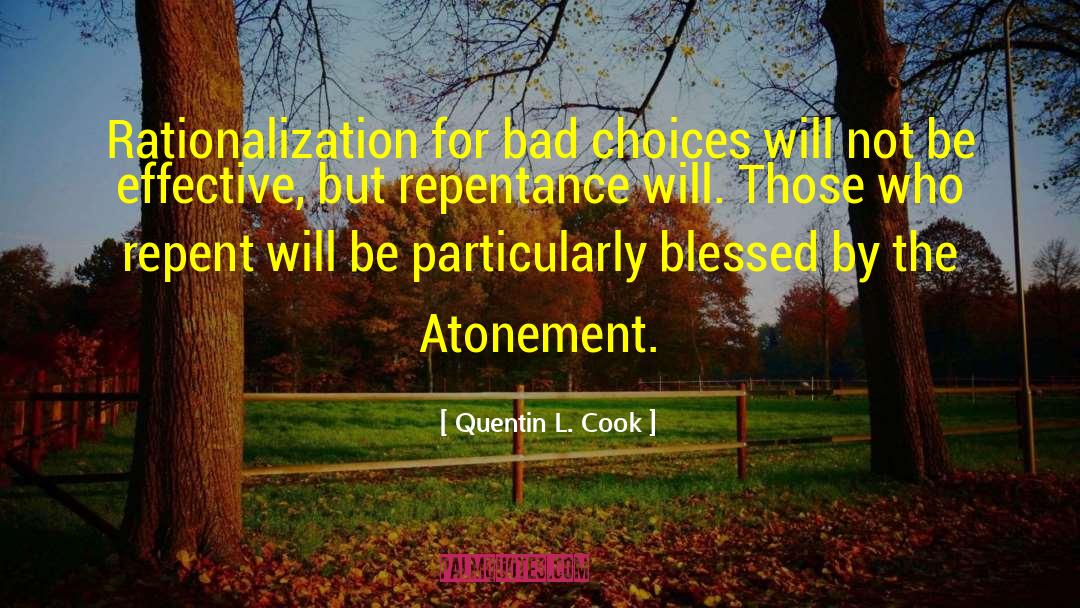 Bad Choices quotes by Quentin L. Cook