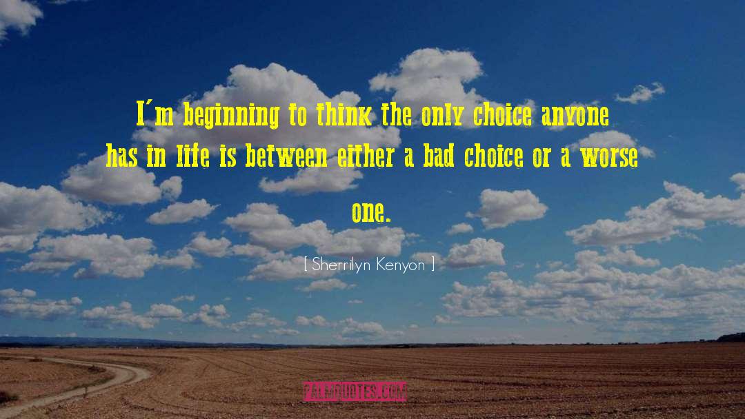 Bad Choices quotes by Sherrilyn Kenyon