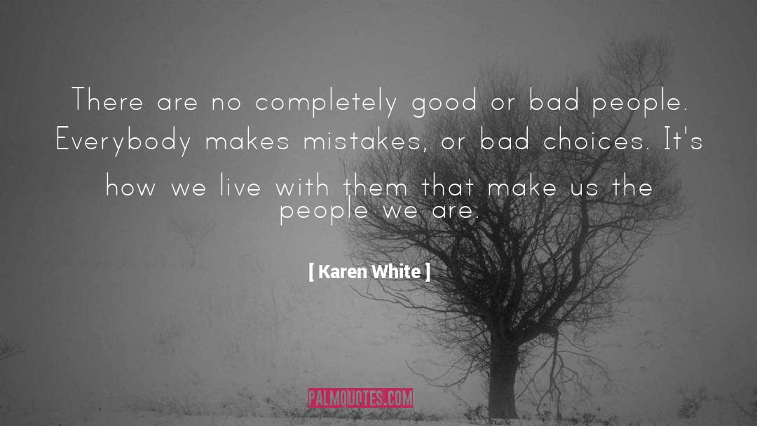 Bad Choices quotes by Karen White