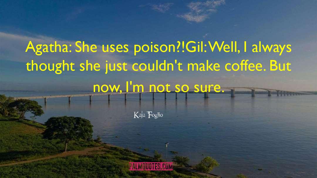 Bad Coffee quotes by Kaja Foglio