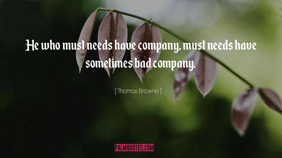 Bad Company quotes by Thomas Browne