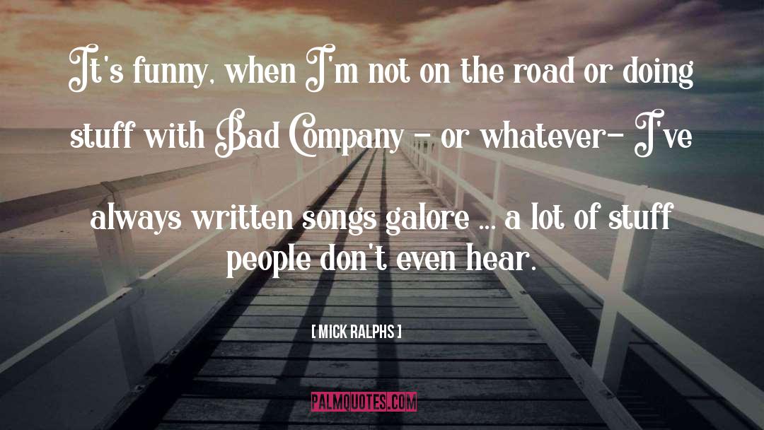 Bad Company quotes by Mick Ralphs