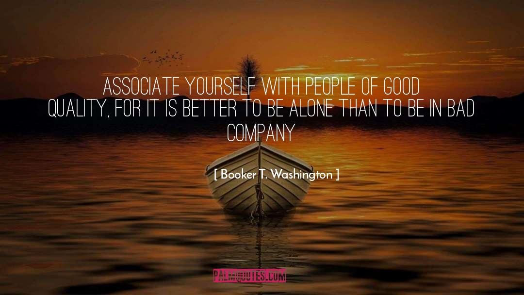 Bad Company quotes by Booker T. Washington