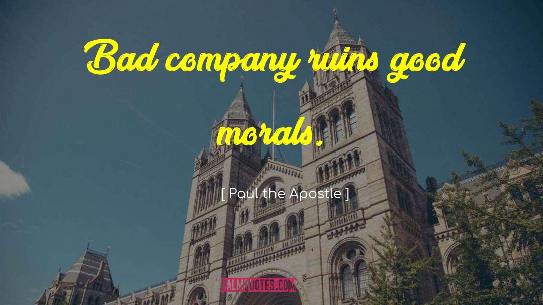 Bad Company quotes by Paul The Apostle