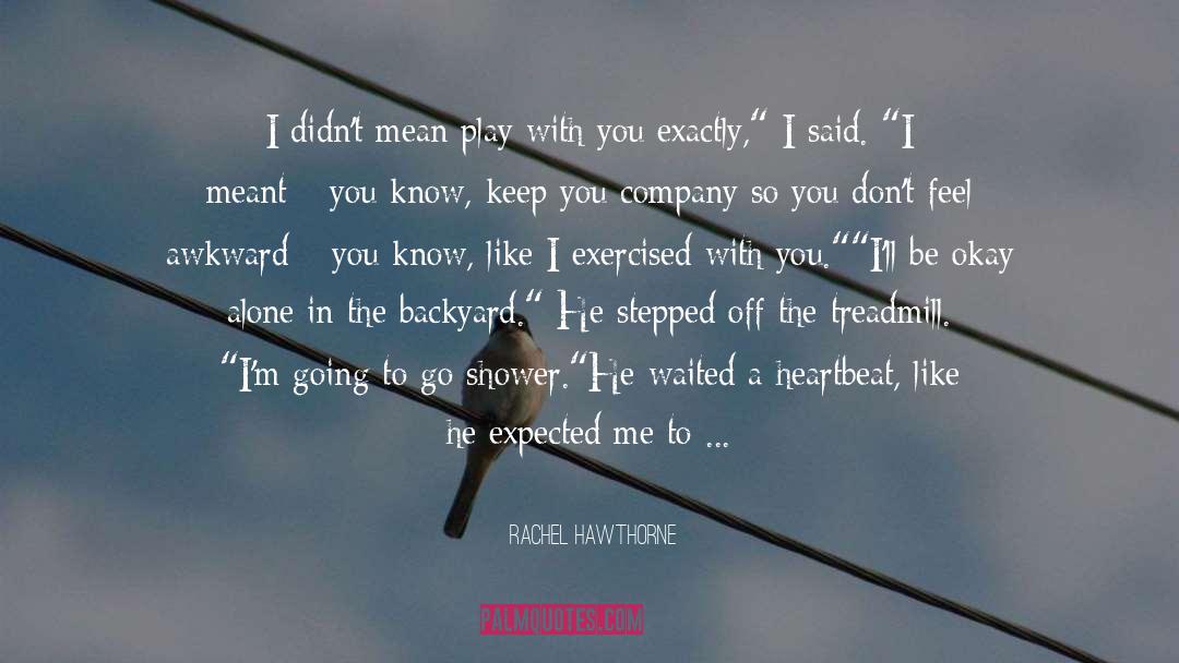 Bad Company quotes by Rachel Hawthorne