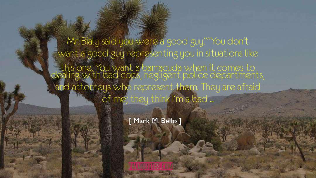 Bad Cops quotes by Mark M. Bello