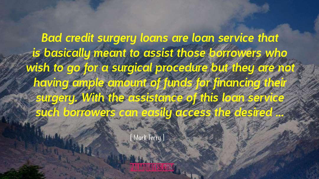 Bad Credit Surgery Loans quotes by Mark Terry