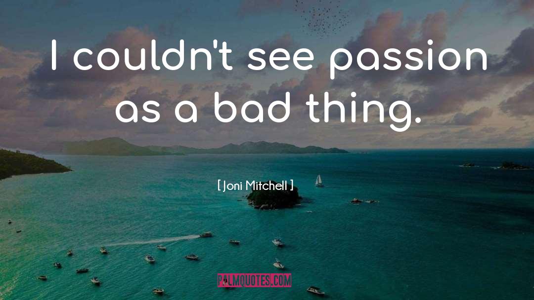 Bad Dates quotes by Joni Mitchell