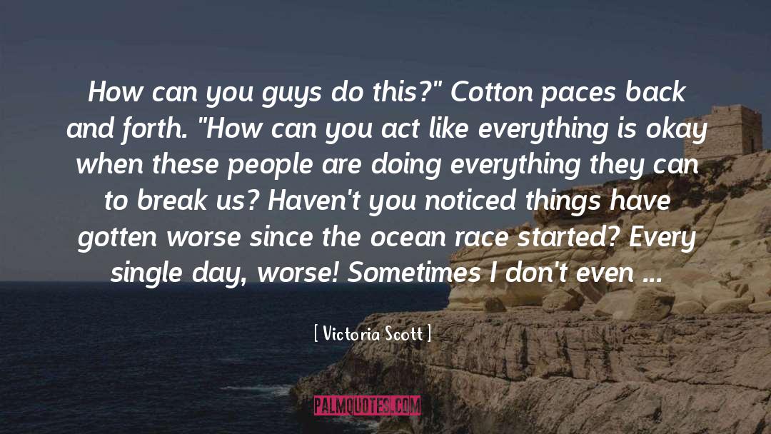 Bad Day Gone Worse quotes by Victoria Scott