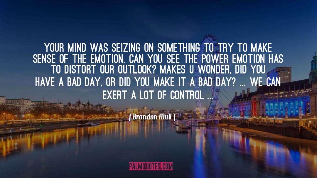 Bad Day quotes by Brandon Mull