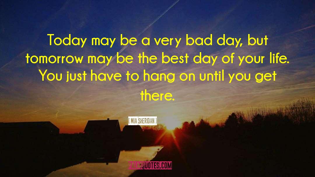 Bad Day quotes by Mia Sheridan