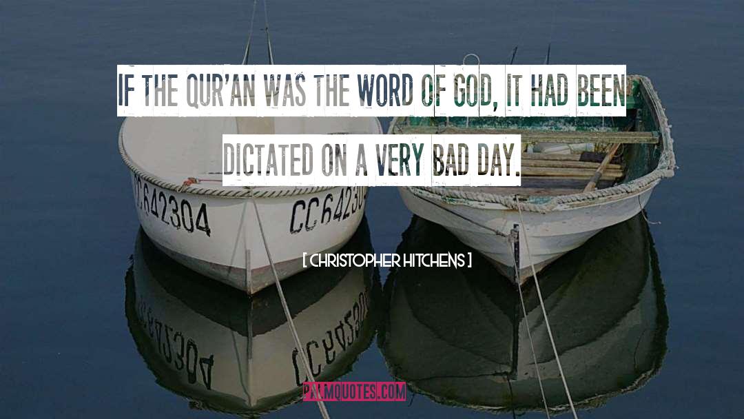 Bad Day quotes by Christopher Hitchens