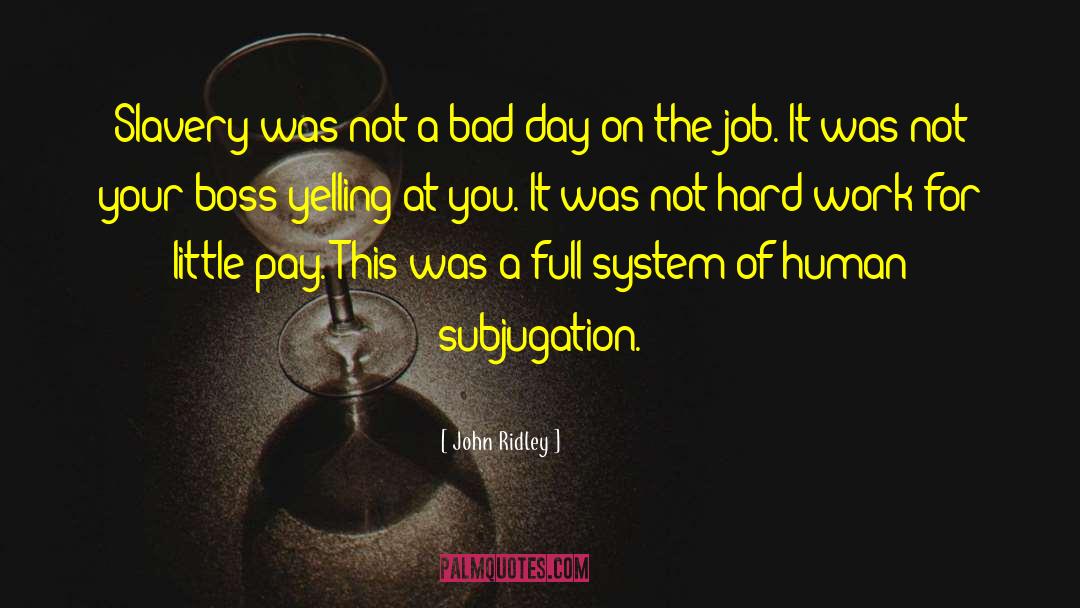 Bad Day quotes by John Ridley