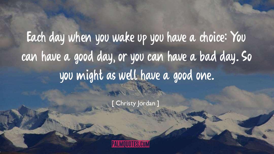 Bad Day quotes by Christy Jordan