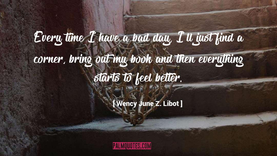 Bad Day quotes by Wency June Z. Libot