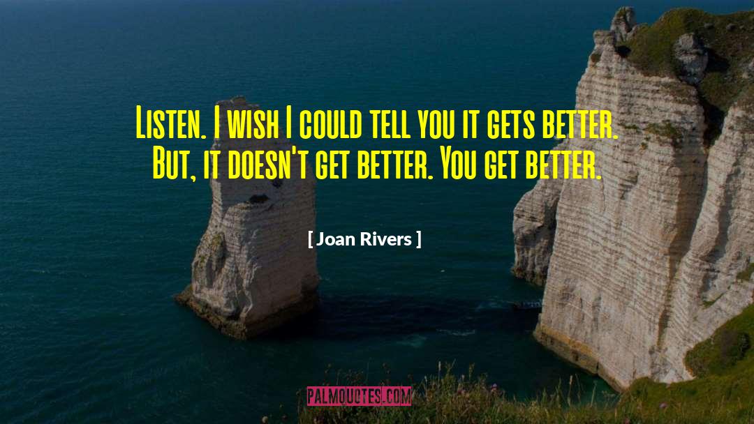 Bad Days It Gets Better quotes by Joan Rivers