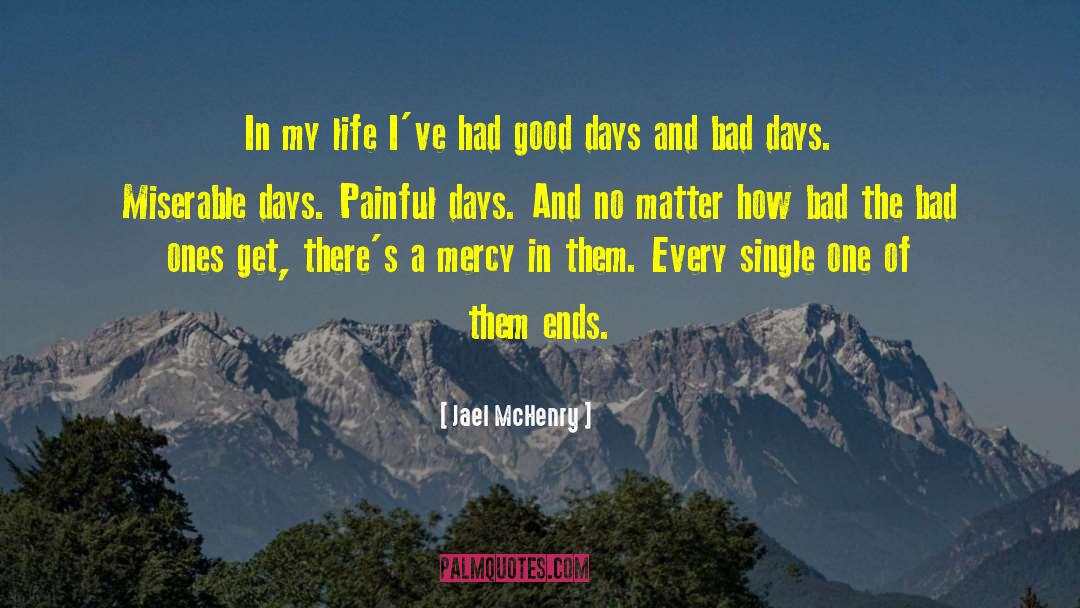 Bad Days quotes by Jael McHenry