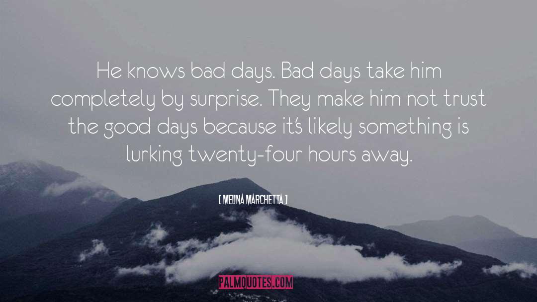 Bad Days quotes by Melina Marchetta