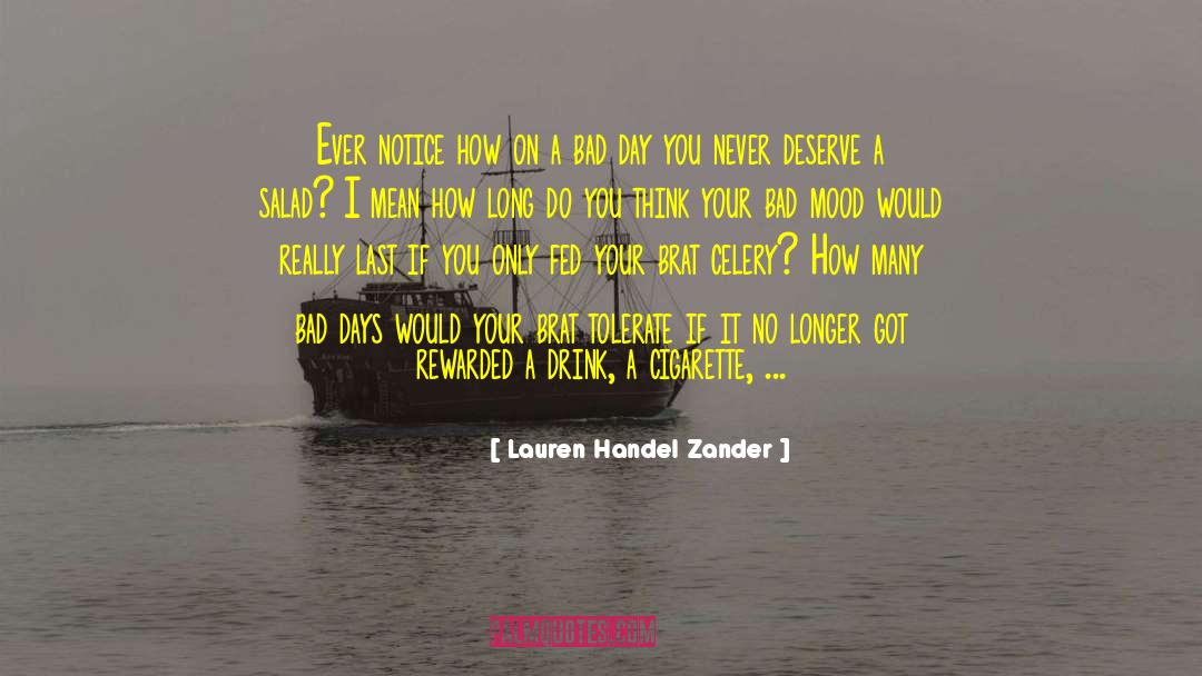 Bad Days quotes by Lauren Handel Zander