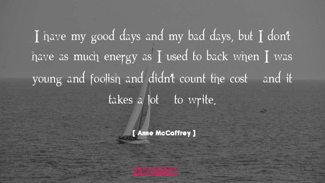 Bad Days quotes by Anne McCaffrey