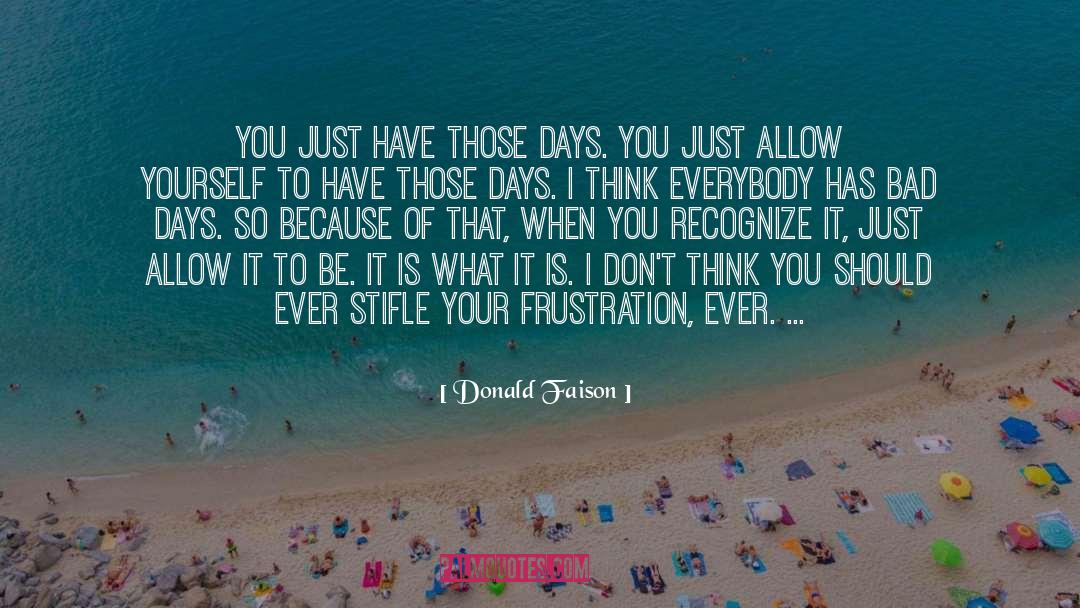 Bad Days quotes by Donald Faison