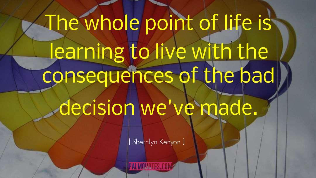 Bad Decision quotes by Sherrilyn Kenyon