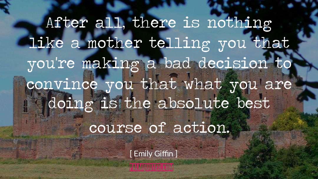 Bad Decision quotes by Emily Giffin
