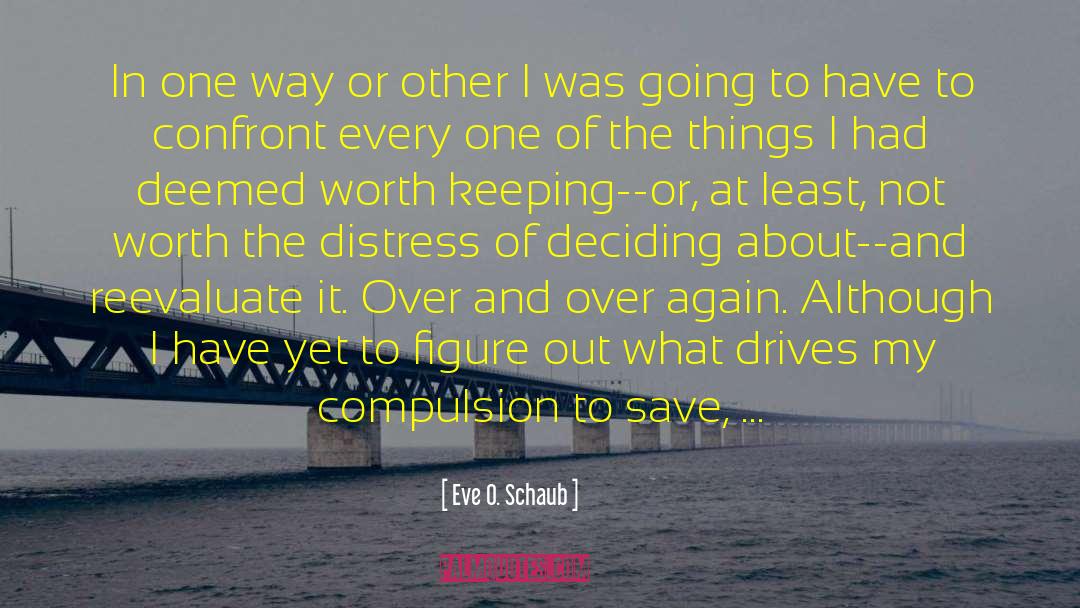 Bad Decision quotes by Eve O. Schaub