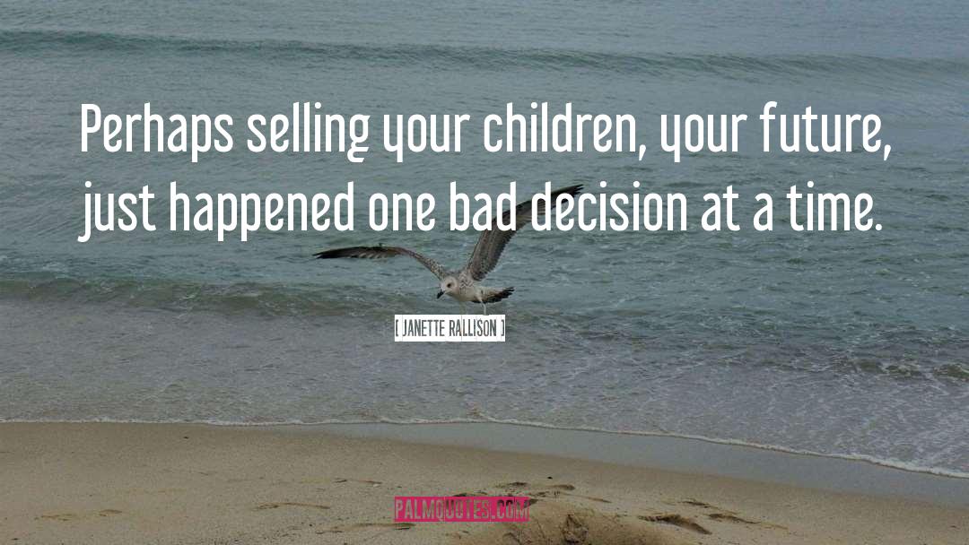 Bad Decision quotes by Janette Rallison