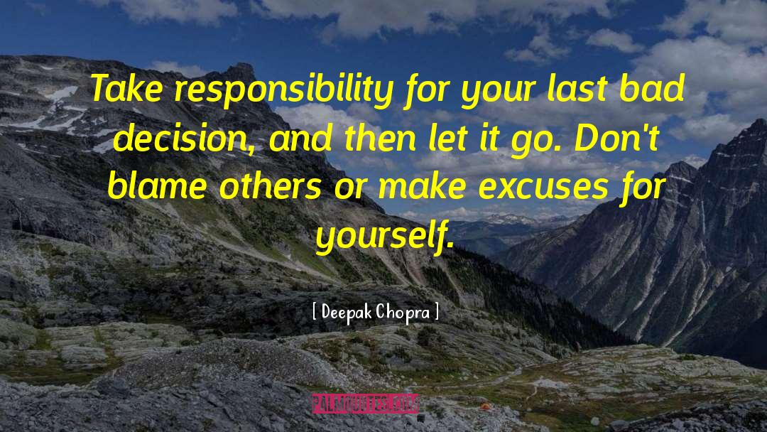 Bad Decision quotes by Deepak Chopra